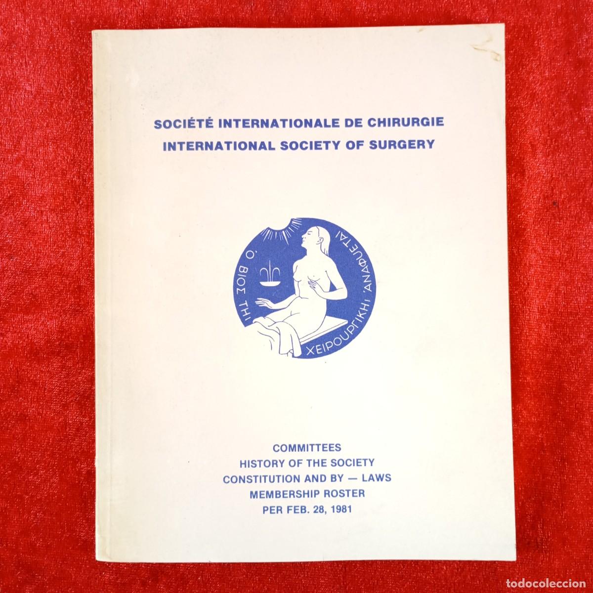 Libri di seconda mano: SOCI&Eacute;T&Eacute; INTERNATIONALE DE CHIRURGIE - COMMITTEES, HISTORY OF THE SOCIETY... - 1981 / 4786