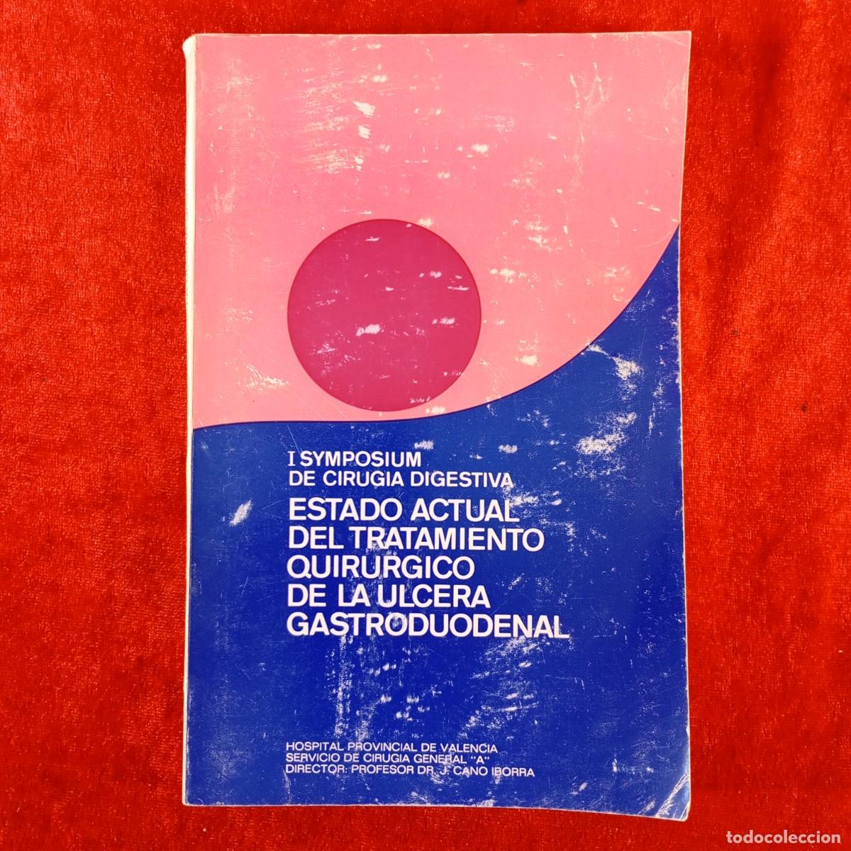 Libros de segunda mano: ESTADO ACTUAL DEL TRATAMIENTO QUIRURGICO DE LA ULCERA GASTRODUODENAL - I SYMPOSIUM CIRUGIA... / 4787