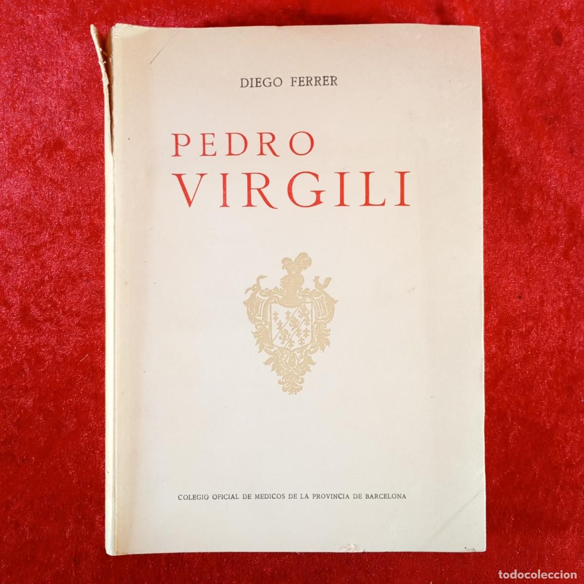 Libros de segunda mano: PEDRO VIRGILI - DIEGO FERRER - COLEGIO OFICIAL DE MEDICOS DE LA PROVINCIA DE BARCELONA - 1963 / 4793