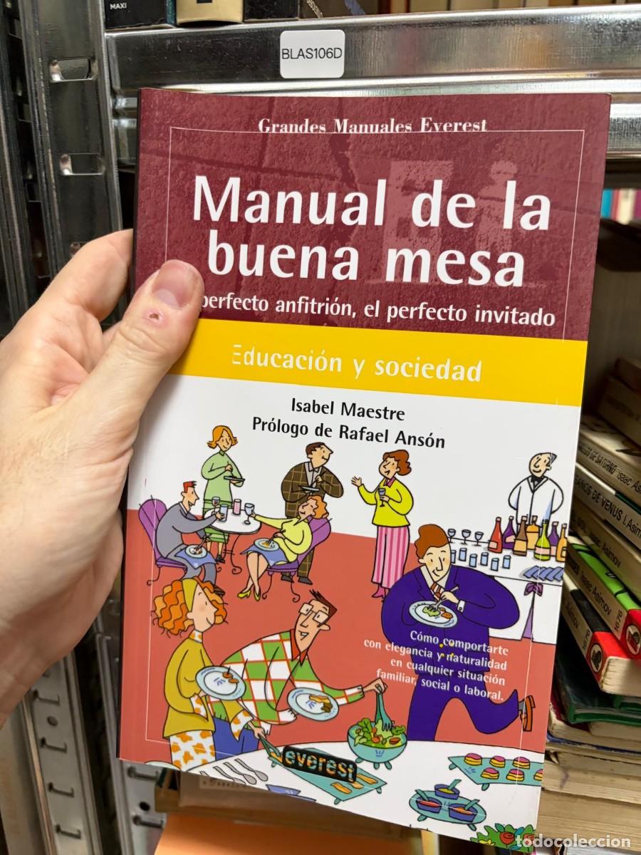 Libros de segunda mano: BLAS106D &mdash; Isabel Maestre &mdash; Manual de la buena mesa &mdash; Everest