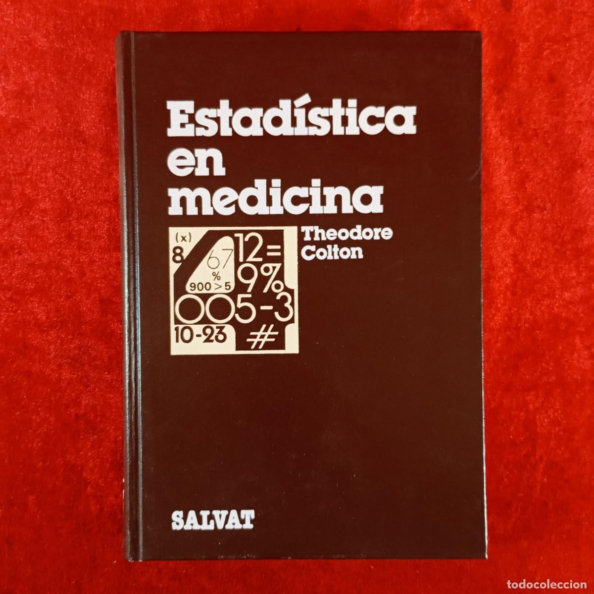 Libros de segunda mano: ESTAD&Iacute;STICA EN MEDICINA - THEODORE COLTON - SALVAT EDITORES - 1987 / 4800