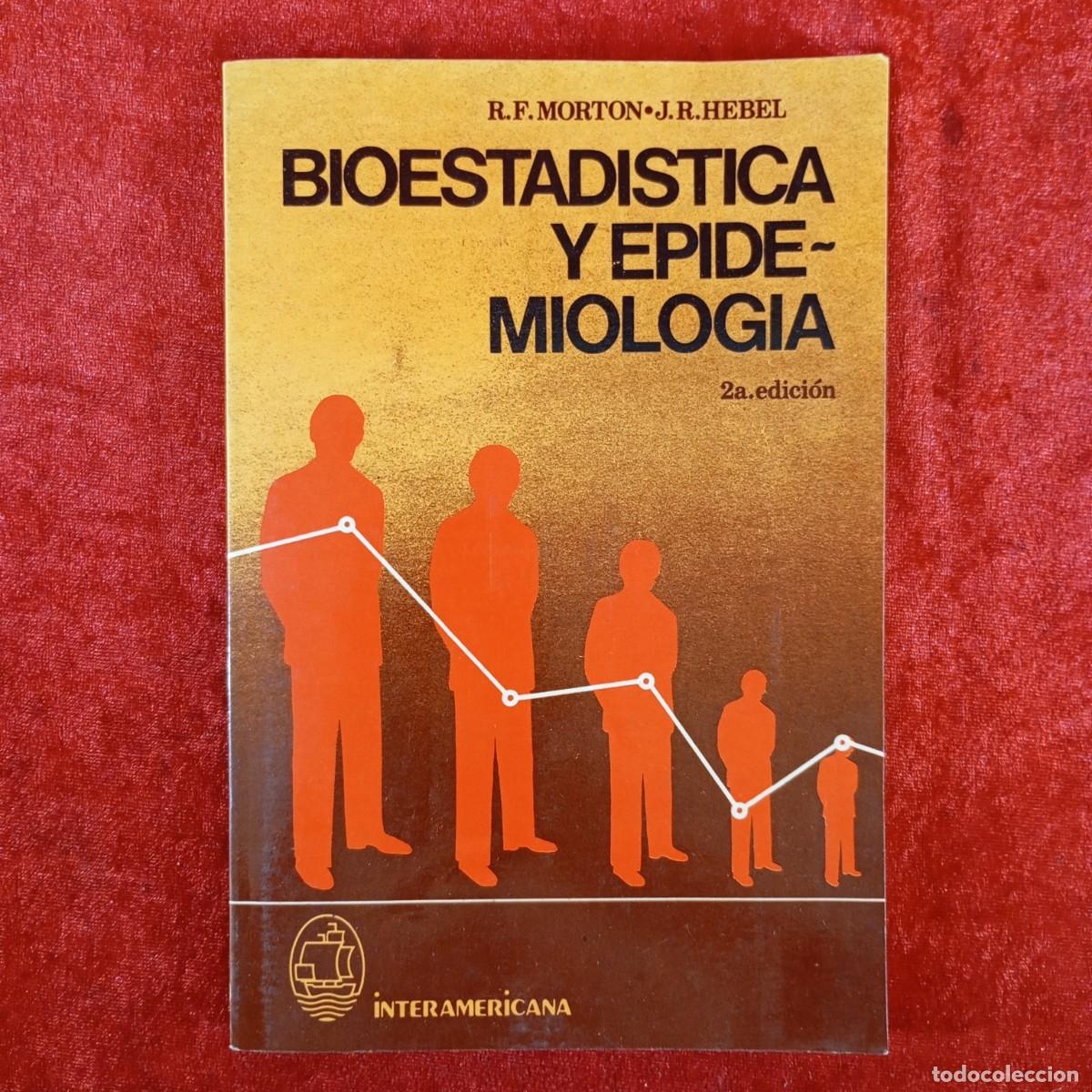 Livres d'occasion: BIOESTADISTICA Y EPIDEMIOLOGIA - R.F. MORTON, J.R. HEBEL - INTERAMERICANA - 1985 / 4855