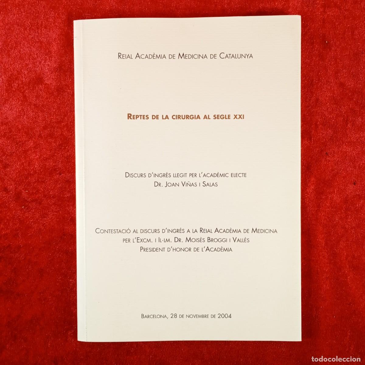 Libros de segunda mano: REPTES DE LA CIRUGIA AL SEGLE XXI - JOAN VI&Ntilde;AS I SALAS - REIAL ACAD&Egrave;MIA DE MEDICINA - 2004 / 4870