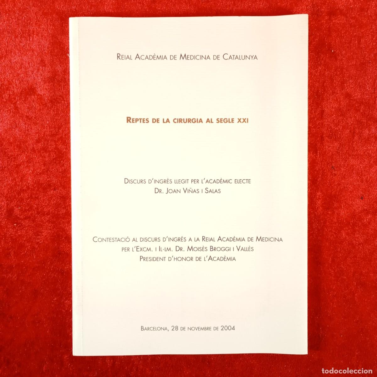 Libros de segunda mano: REPTES DE LA CIRUGIA AL SEGLE XXI - JOAN VI&Ntilde;AS I SALAS - REIAL ACAD&Egrave;MIA DE MEDICINA - 2004 / 4871