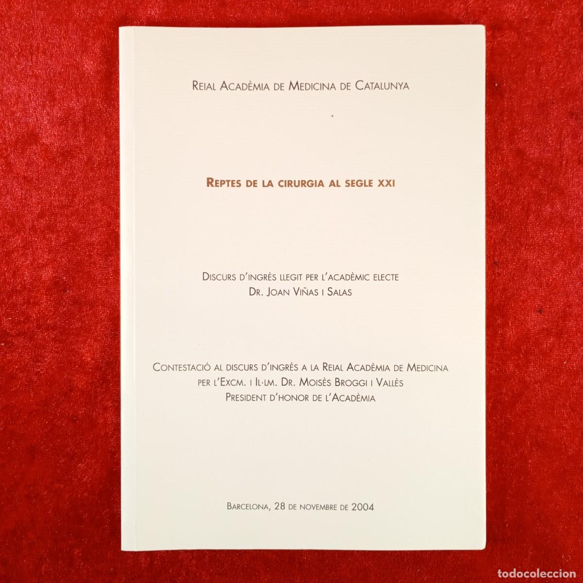 Libros de segunda mano: REPTES DE LA CIRUGIA AL SEGLE XXI - JOAN VI&Ntilde;AS I SALAS - REIAL ACAD&Egrave;MIA DE MEDICINA - 2004 / 4872