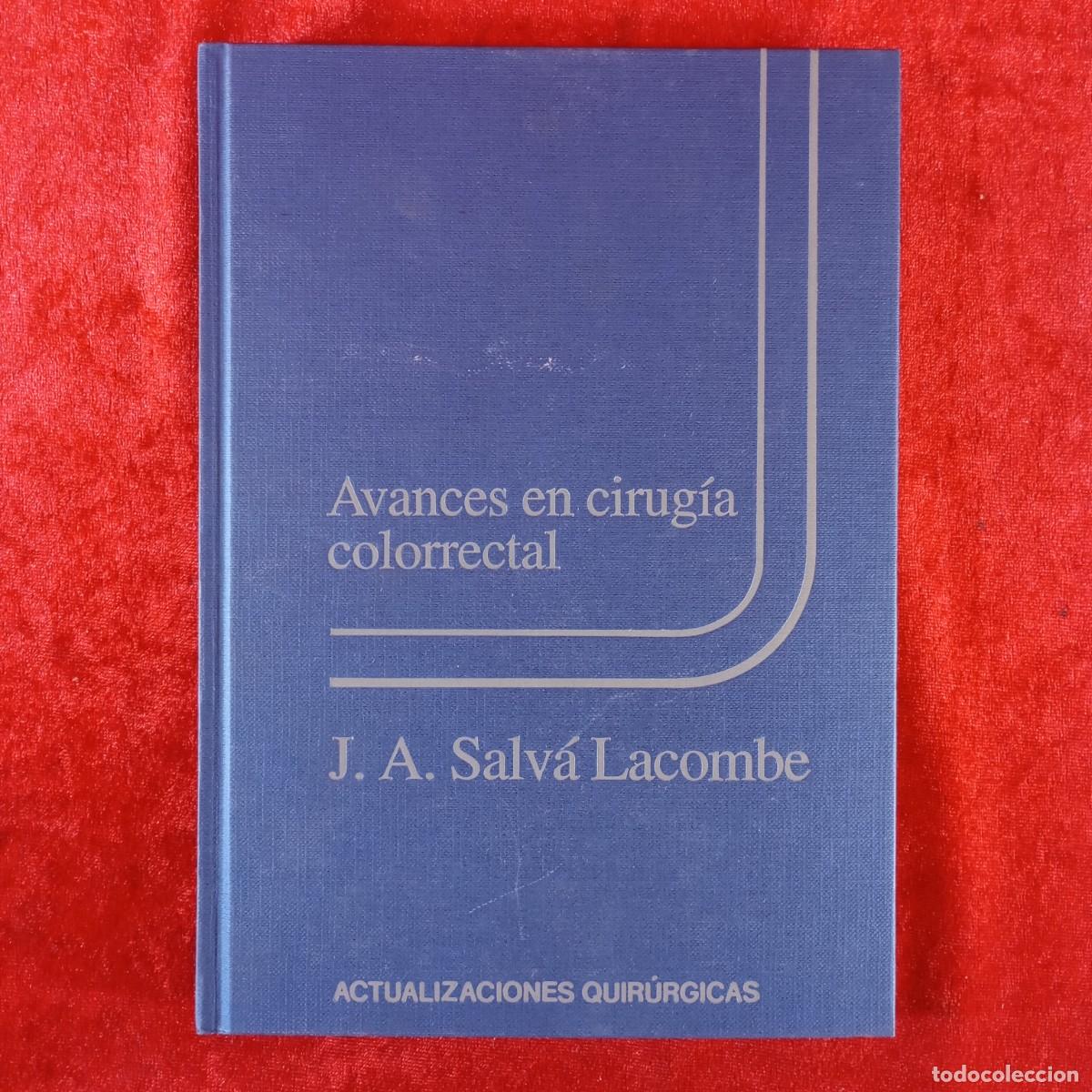 Libros de segunda mano: AVANCES EN CIRUG&Iacute;A COLORRECTAL - J.A. SALV&Aacute; LACOMBE - ACTUALIZACIONES QUIR&Uacute;RGICAS - 1991 / 4873