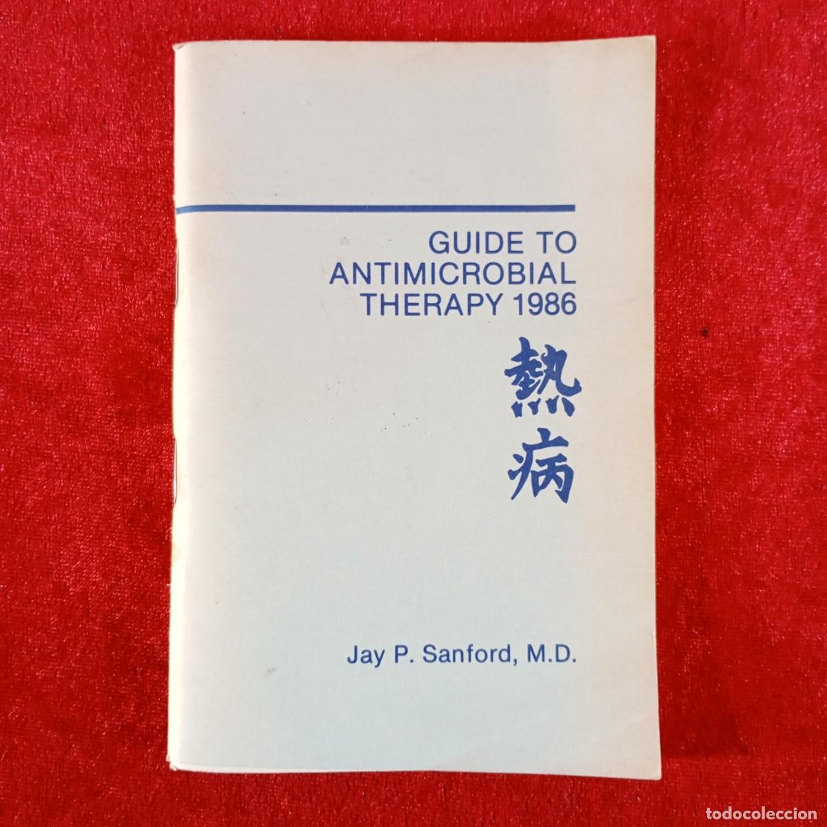 Libros de segunda mano: GUIDE TO ANTIMICROBIAL THERAPY 1986 - JAY P. SANFORD, M.D. / 4879