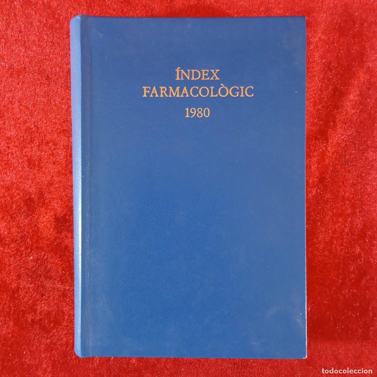 Libros de segunda mano: &Iacute;NDEX FARMACOL&Ograve;GIC - 1980 - ACAD&Egrave;MIA DE CI&Egrave;NCIES M&Egrave;DIQUES DE CATALUNYA I DE BALEARS / 4885