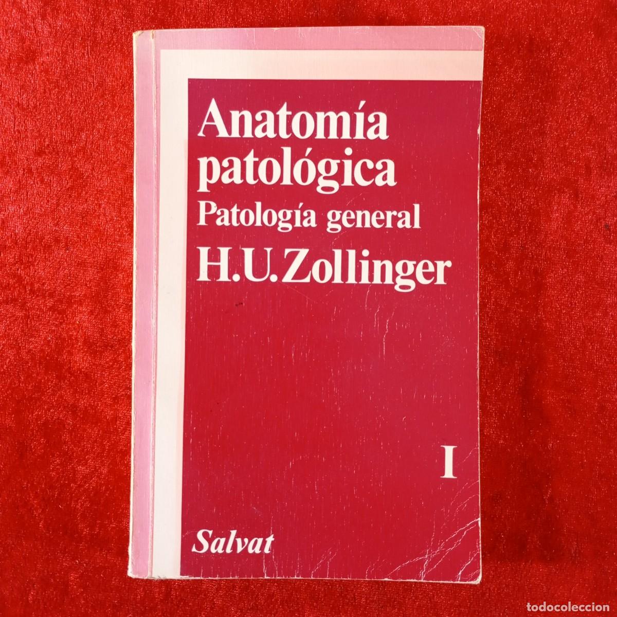 Gebrauchte B&uuml;cher: ANATOM&Iacute;A PATOL&Oacute;GICA - PATOLOG&Iacute;A GENERAL - H.U. ZOLLINGER - SALVAT EDITORES - 1977 / 4887