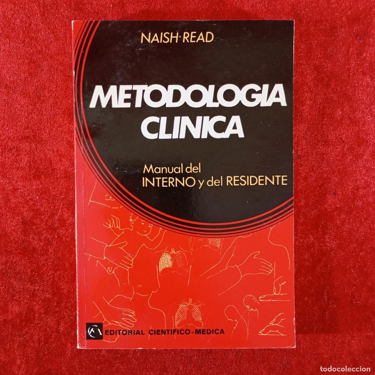 Libros de segunda mano: METODOLOGIA CLINICA - MANUAL DEL INTERNO Y DEL RESIDENTE - NAISH-READ - CIENTIFICO-MEDICA / 4889