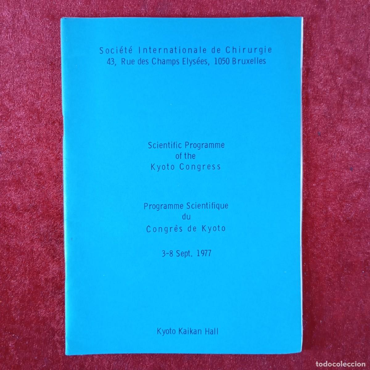 Libros de segunda mano: SCIENTIFIC PROGRAMME OF THE KYOTO CONGRESS - SOCI&Eacute;T&Ntilde;E INTERNATIONALE DE CHIRURGIE - 1977 / 4896