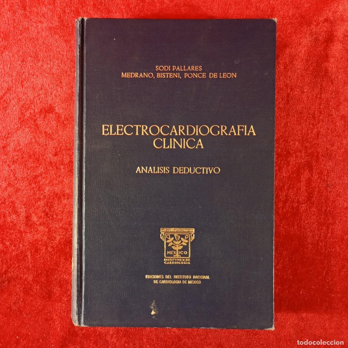 Libros de segunda mano: ELECTROCARDIOGRAFIA CLINICA - ANALISIS DEDUCTIVO - SODI-PALLARES, MEDRANO, BISTENI, PONCE / 4911