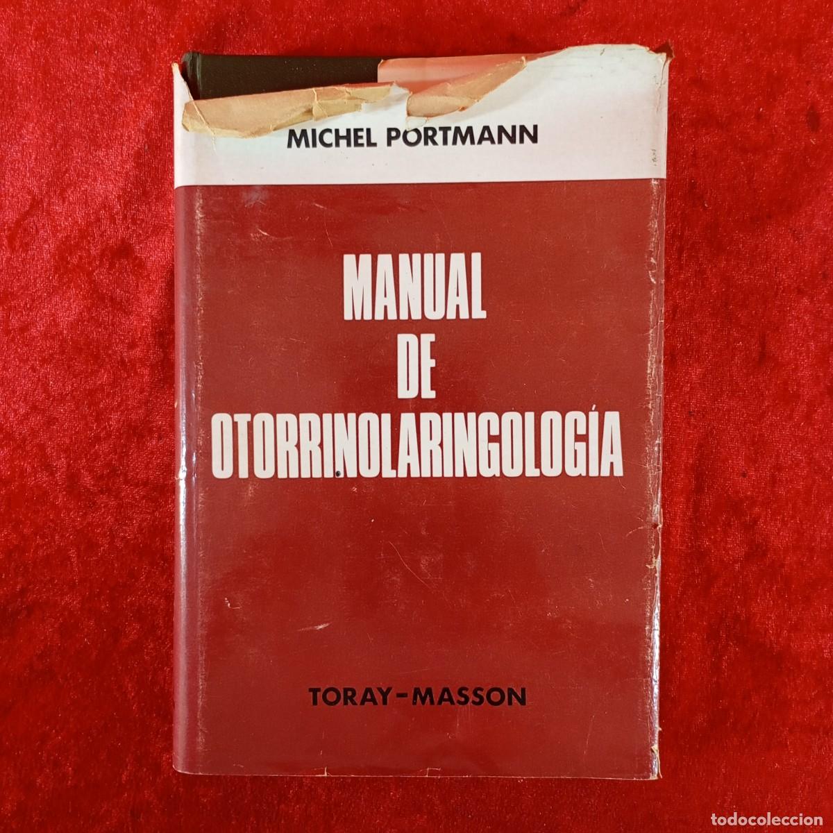 Libros de segunda mano: MANUAL DE OTORRINOLARINGOLOG&Iacute;A - MICHEL PORTMANN - TORAY-MASSON - 1970 / 4922