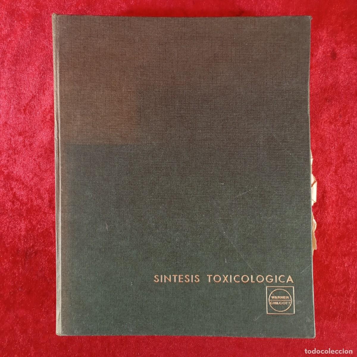 Libros de segunda mano: SINTESIS TOXICOLOGICA - WARNER CHILCOTT - DR. JORGE MATEU SANCHO - 1970 / 4927
