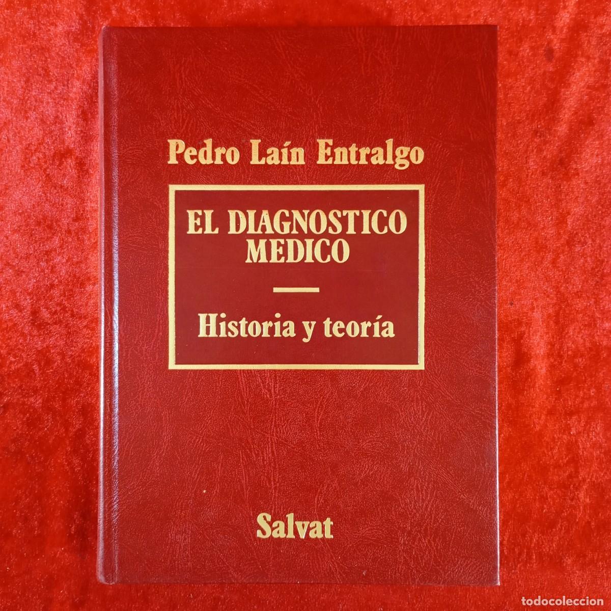 Libros de segunda mano: EL DIAGNOSTICO MEDICO - HOSTORIA Y TEOR&Iacute;A - PEDRO LA&Iacute;N ENTRALGO - SALVAT EDITORES - 1982 / 4929