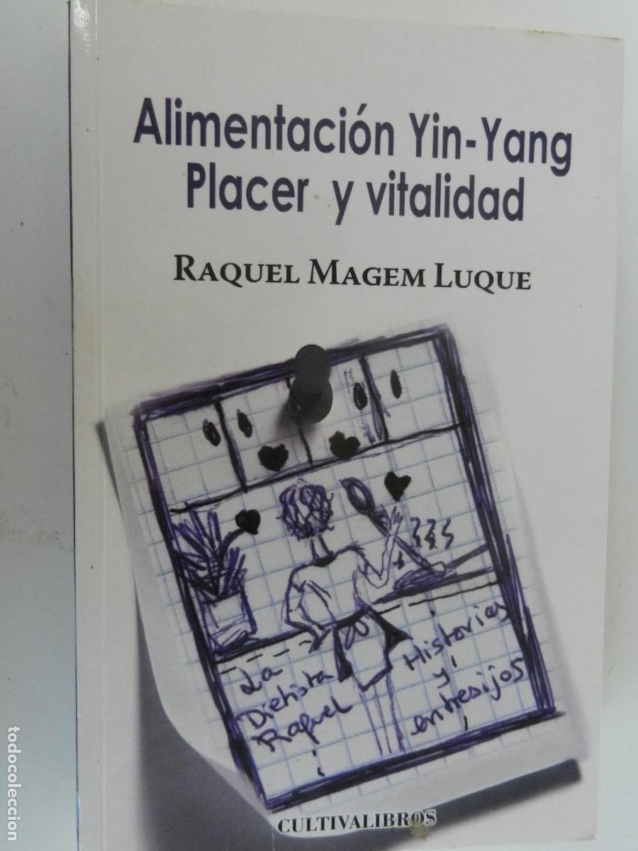 Libros de segunda mano: ALIMENTACION YIN -YAN , PLACER Y VITALIDAD - RAQUEL MAGEN LUQUE - CULTIVALIBROS 1&ordf; EDC 2010