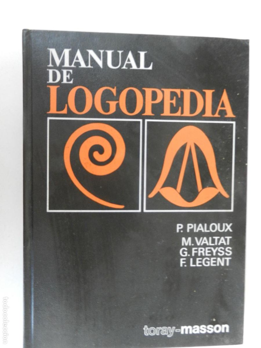 Libros de segunda mano: MANUAL DE LOGOPEDIA - P PIALOUX -M. Valtat; G. Freyss; F. Legent- TORAY MASSON -1978