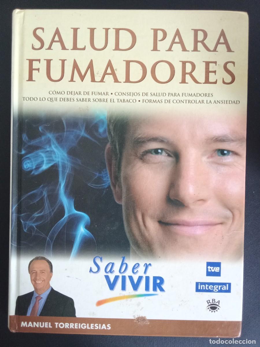 Libros de segunda mano: MANUEL TORRE IGLESIAS.- Salud para fumadores. RBA (1999). Pr&oacute;logo de Juan Jos&eacute; Rodr&iacute;guez Palledo. 27