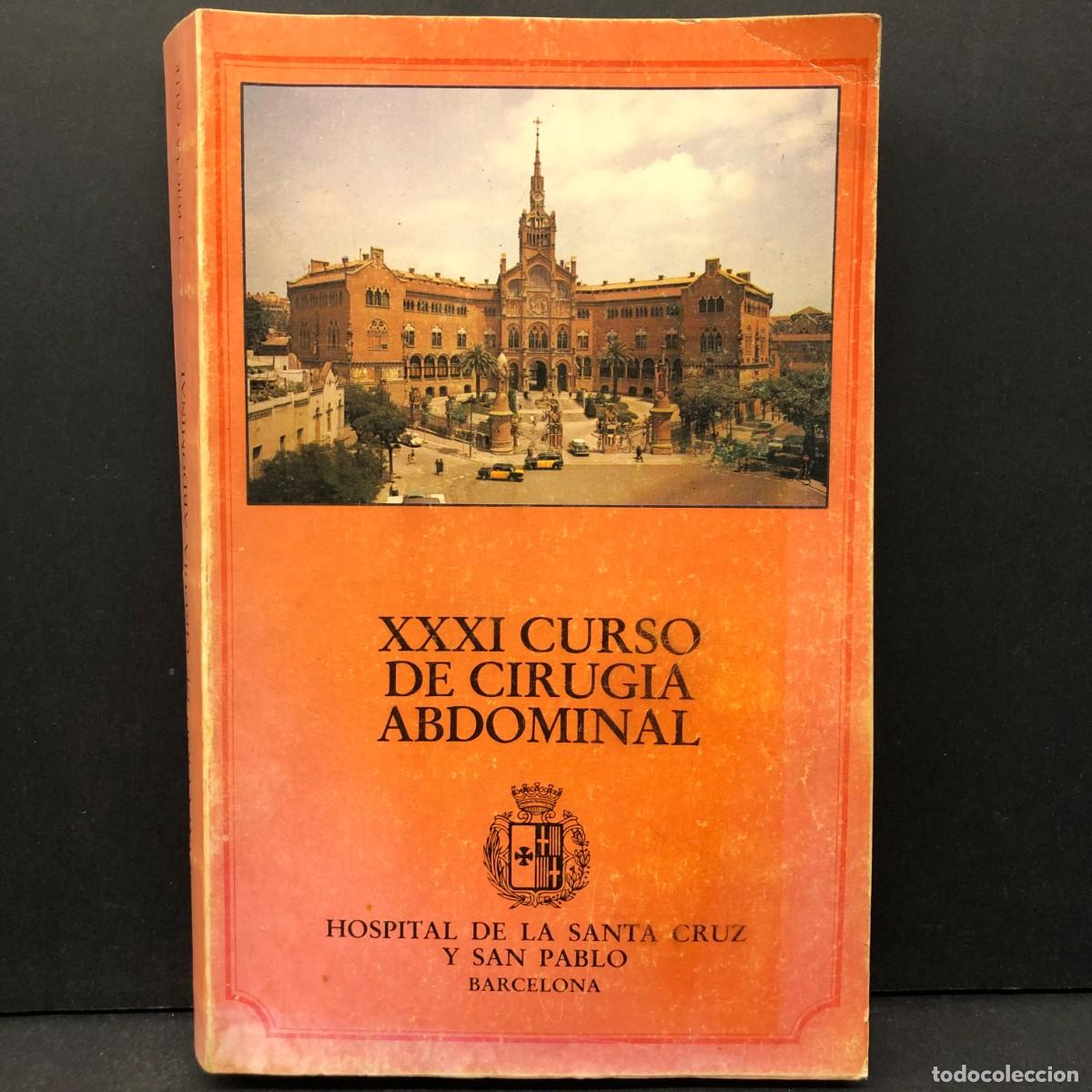 Gebrauchte B&uuml;cher: XXXI CURSO DE CIRUGIA ABDOMINAL - HOSPITAL DE LA SANTA CRUZ Y SAN PABLO - BARCELONA / 5070