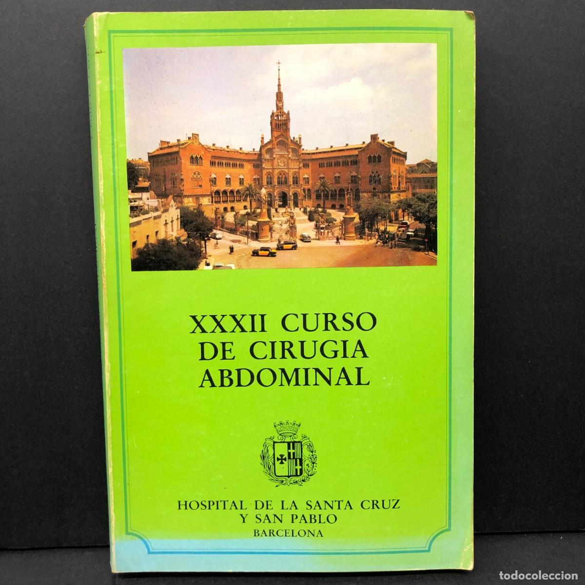 Libros de segunda mano: XXXII CURSO DE CIRUGIA ABDOMINAL - HOSPITAL DE LA SANTA CRUZ Y SAN PABLO - BARCELONA / 5085