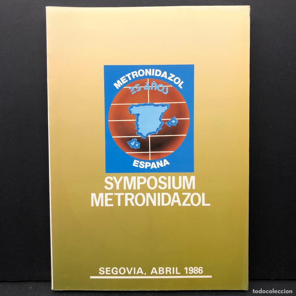 Libros de segunda mano: SYMPOSIUM METRONIDAZOL - SEGOVIA - ABRIL 1986 - 25 A&Ntilde;OS ESPA&Ntilde;A / 5091