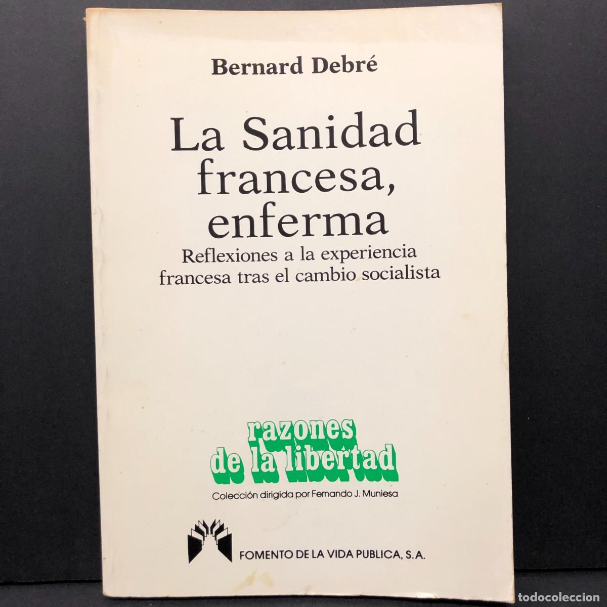 Gebrauchte B&uuml;cher: LA SANIDAD FRANCESA, ENFERMA - BERNARD BEBR&Eacute; - REFLEXIONES A LA EXPERIENCIA FRANCESA / 5097