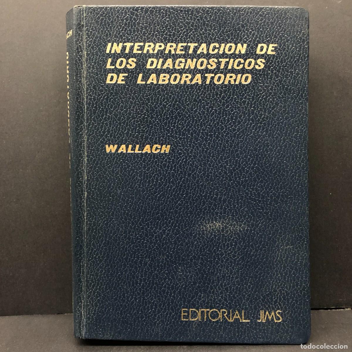 Libros de segunda mano: INTERPRETACION DE LOS DIAGNOSTICOS DE LABORATORIO - WALLACH - EDITORIAL JIMS / 5119