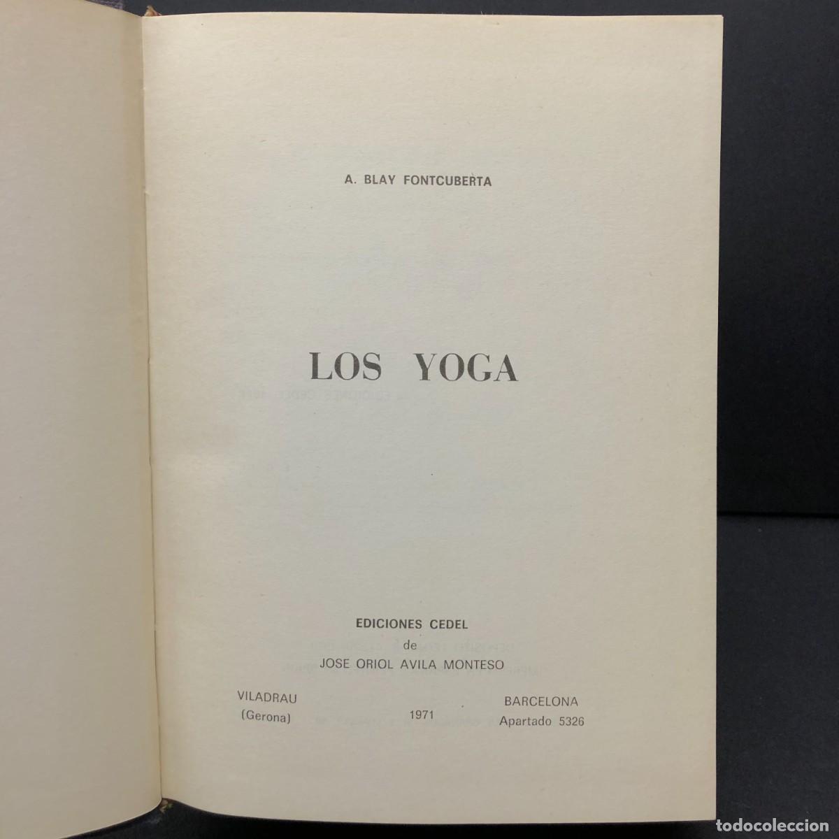 Libros de segunda mano: LOS YOGA - A. BLAY - CEDEL - 1971 - JOSE ORIOL AVILA MONTESO / 5140