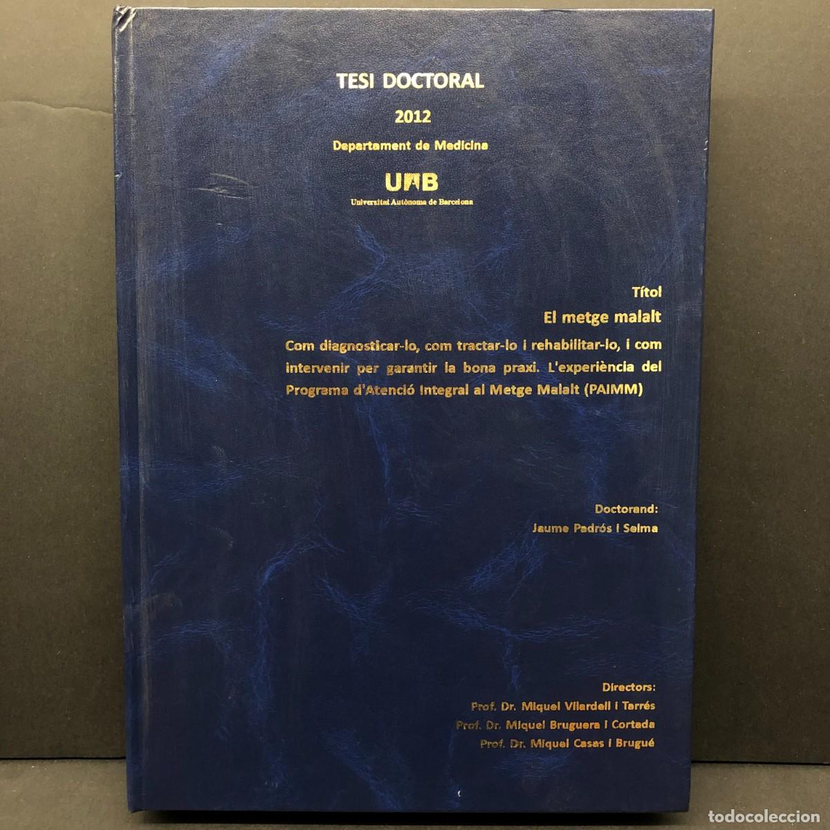 Libros de segunda mano: TESI DOCTORAL - EL METGE MALALT - JAUME PADR&Oacute;S I SELMA - 2012 - UAB / 5142