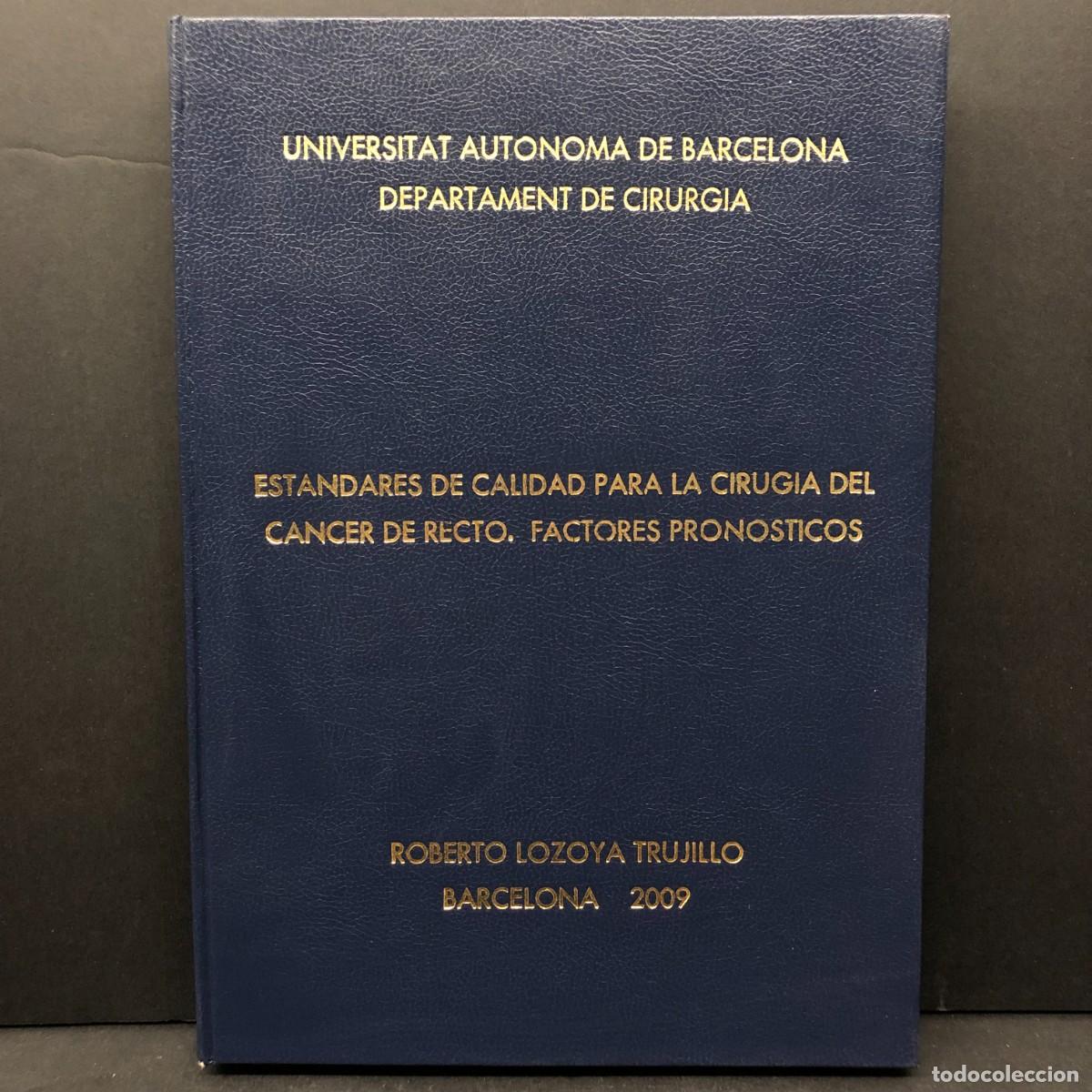Libri di seconda mano: ESTANDARES DE CALIDAD PARA LA CIRUGIA DEL CANCER DE RECTO - ROBERTO LOZOYA TRUJILLO - 2009 / 5159