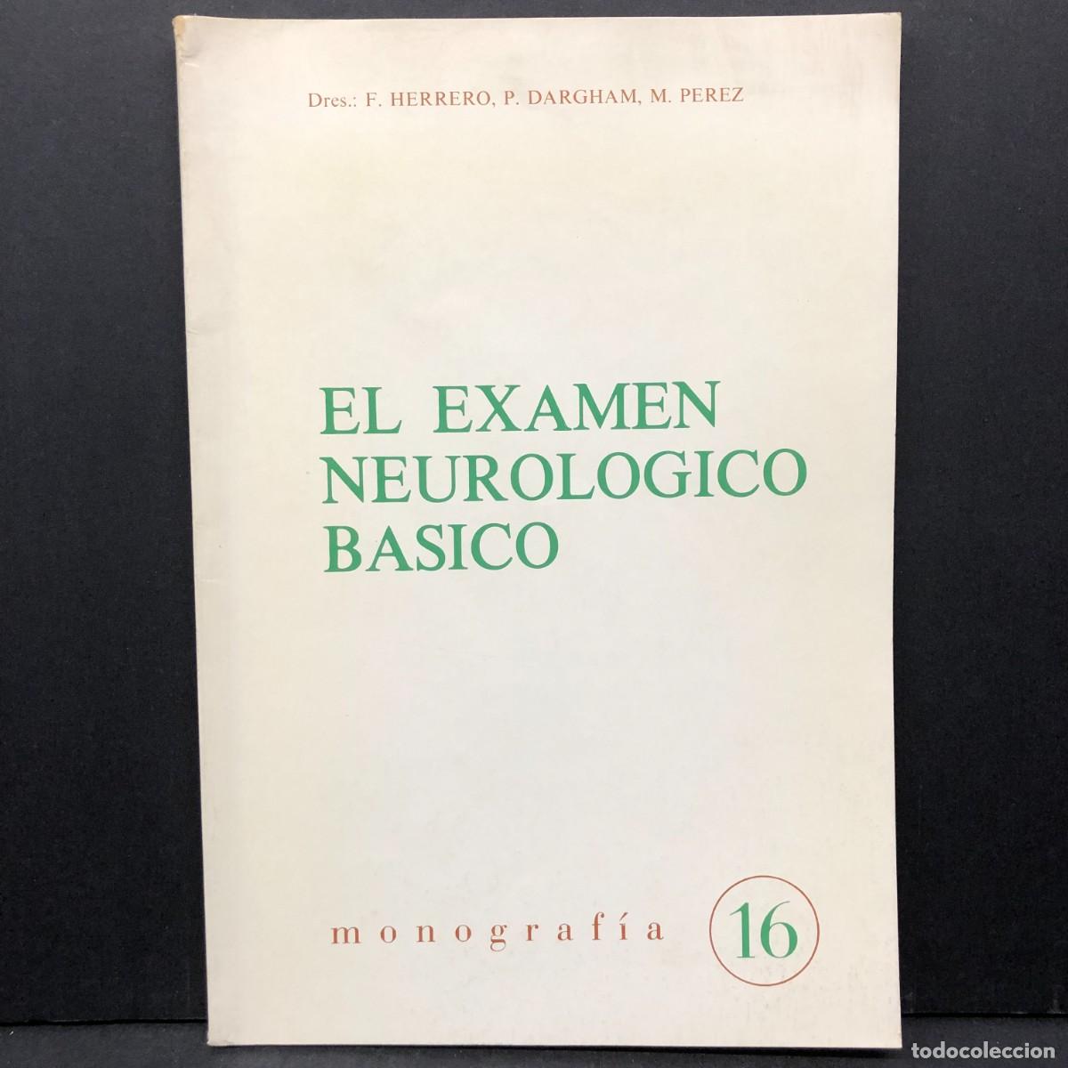 Libros de segunda mano: EL EXAMEN NEUROLOGICO BASICO - F. HERRERO, P. DARGHAM, M. PREZ - MONOGRAF&Iacute;A - 16 / 5164