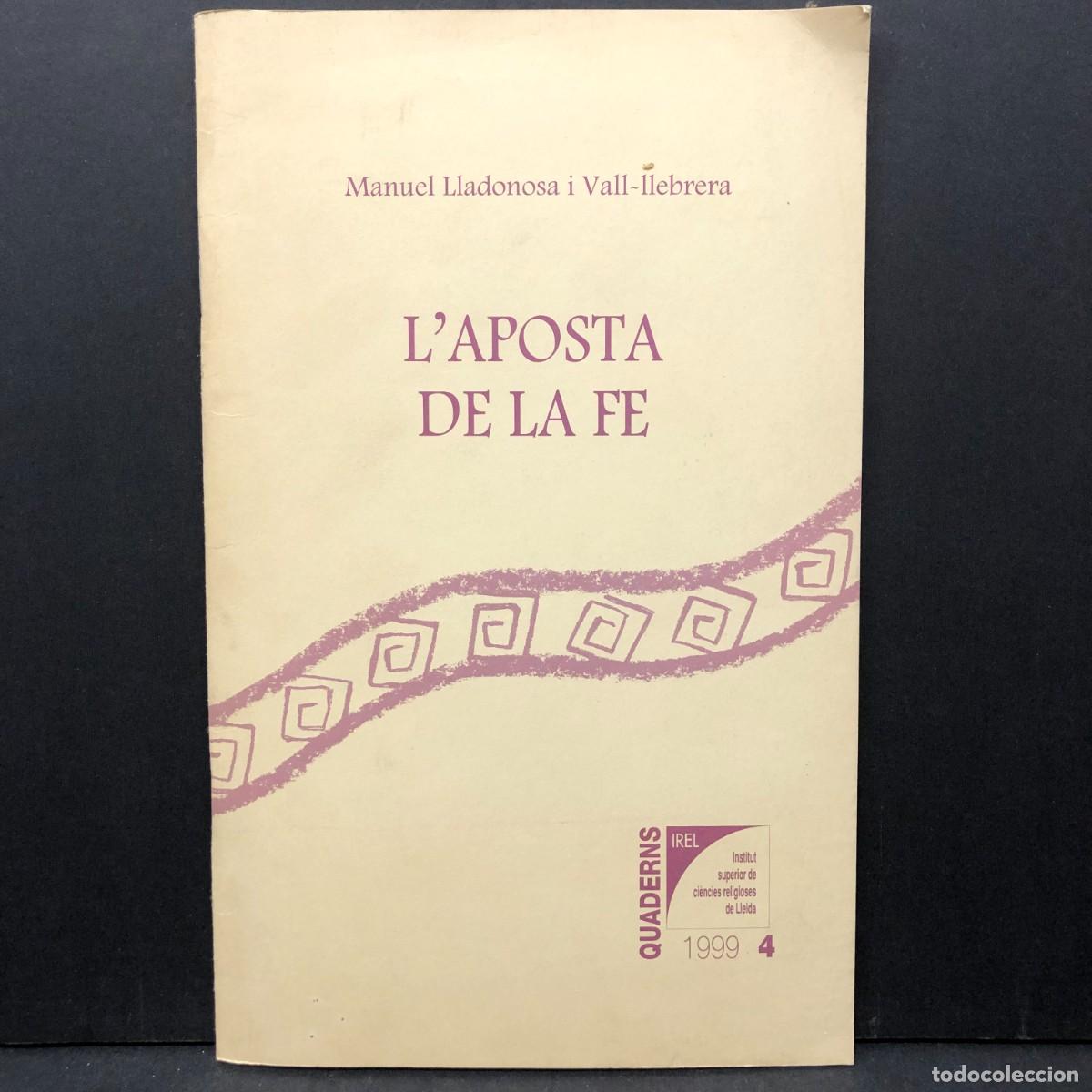 Gebrauchte B&uuml;cher: L'APOSTA DE LA FE - MANUEL LLADONOSA I VALL-LLEBRERA - QUADERNS 1999 - 4 - IREL / 5165