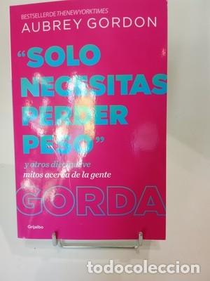 Libros de segunda mano: &laquo;Solo necesitas perder peso&raquo;: Y otros diecinueve mitos acerca de la gente gorda
