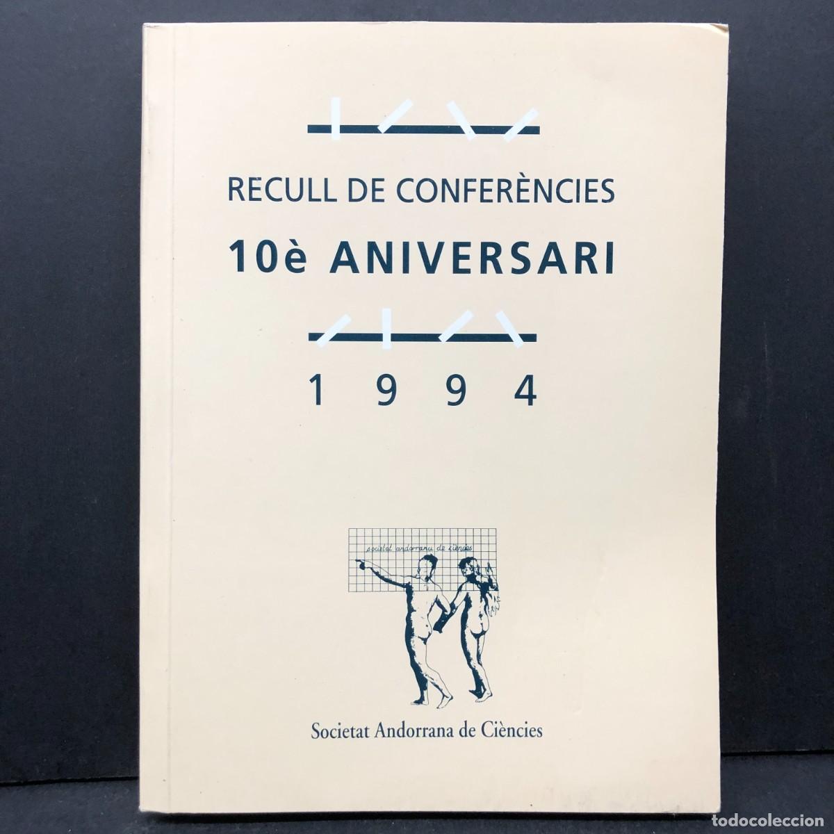 Libros de segunda mano: RECULL DE CONFER&Egrave;NCIES - 10&egrave; ANIVERSARI - 1994 - SOCIETAT ANDORRANA DE CI&Egrave;NCIES / 5205