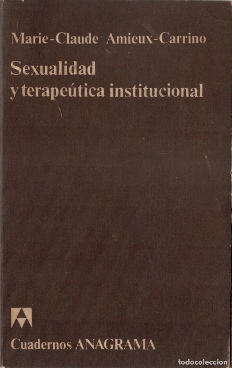 Libros de segunda mano: SEXUALIDAD Y TERAPEUTICA INSTITUCIONAL. CLAUDE, MARIE / CARRINO, AMIEUX. A-MEDI-1627