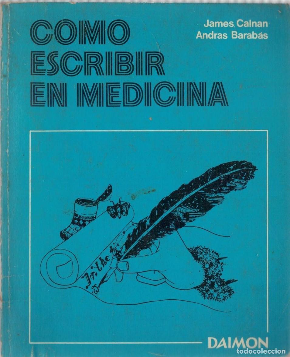 Libros de segunda mano: COMO ESCRIBIR EN MEDICINA. CALNAN, JAMES / BARABAS, ANDRAS. A-MEDI-1629