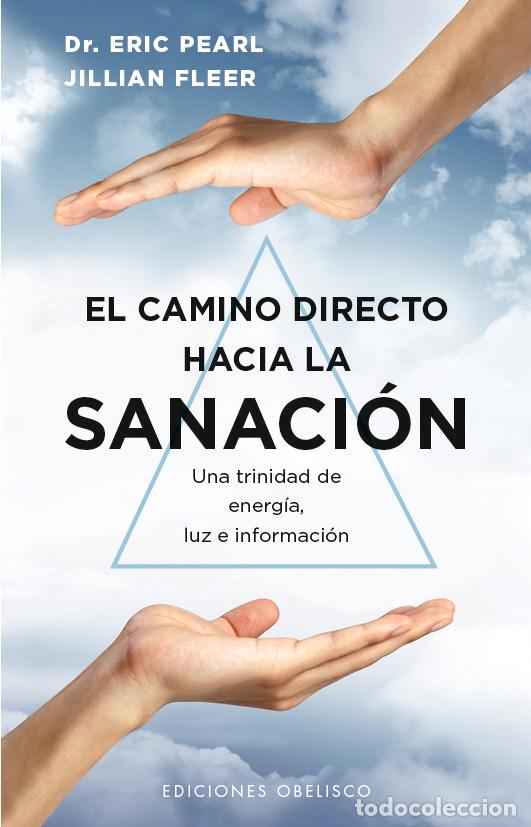 Libros de segunda mano: El Camino Directo Hacia la Sanaci&oacute;n - Eric Pearl y Jillian Fleer - Ediciones Obelisco - Salud y vida