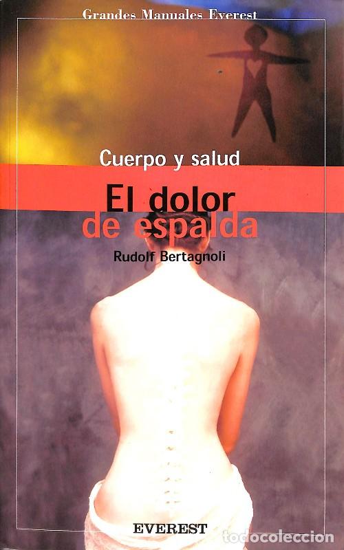 Libros de segunda mano: El Dolor de Espalda - Rudolf Bertagnoli - Everest - Grandes Manuales / Cuerpo y salud