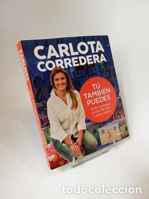 Libros de segunda mano: Carlota Corredera. T&uacute; tambi&eacute;n puedes: C&oacute;mo consegu&iacute; perder 60 kilos y ganar salud