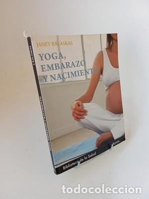 Libros de segunda mano: Janet Balaskas. Yoga, embarazo y nacimiento