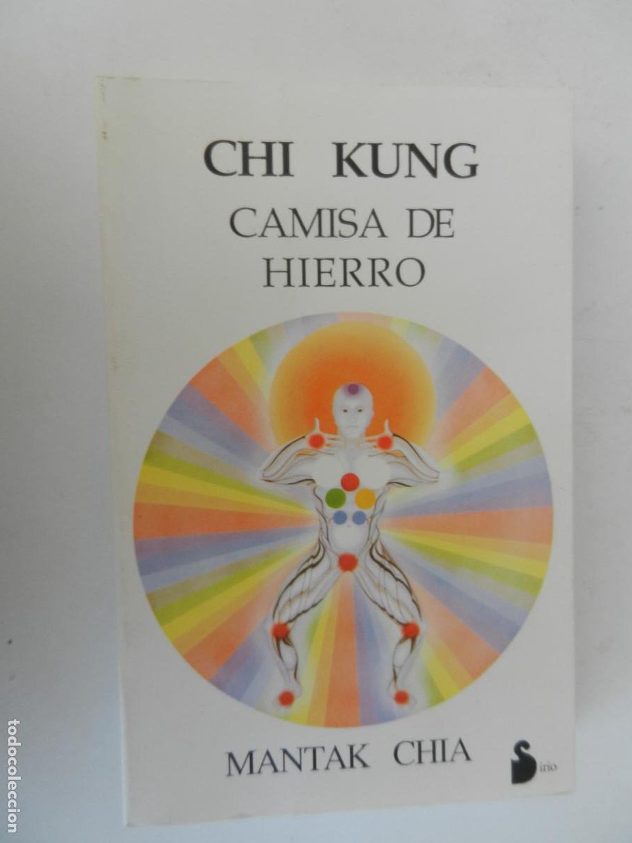 Libros de segunda mano: CAMISA DE HIERRO - CHI KUNG - MANTAK CHIA - EDITORIAL SIRIO 1994.