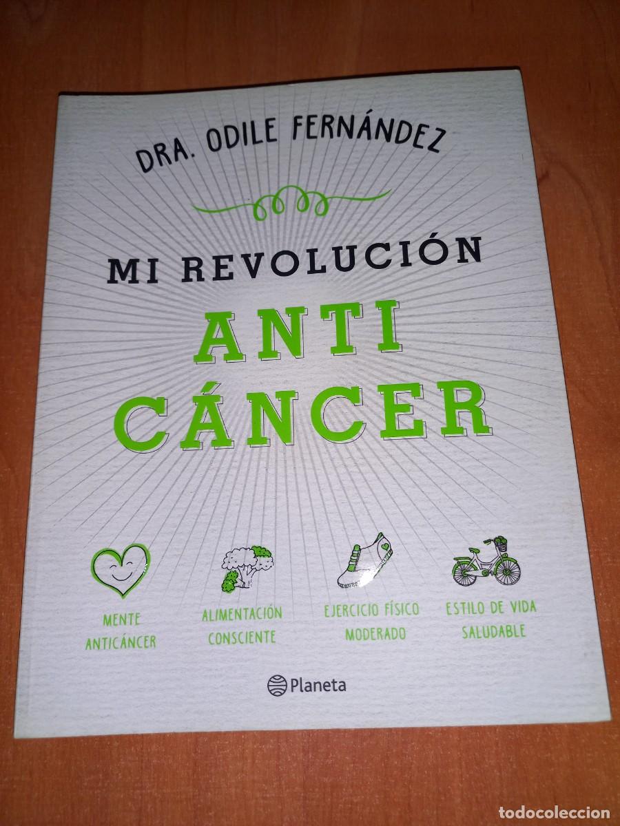 Libros de segunda mano: MI REVOLUCI&Oacute;N ANTIC&Aacute;NCER - DRA. ODILE FERN&Aacute;NDEZ - PLANETA - 2017
