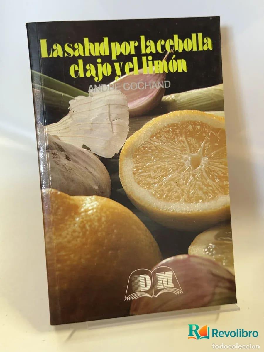 Libros de segunda mano: La salud por la cebolla, el ajo y el lim&oacute;n - Andr&eacute; Cochand