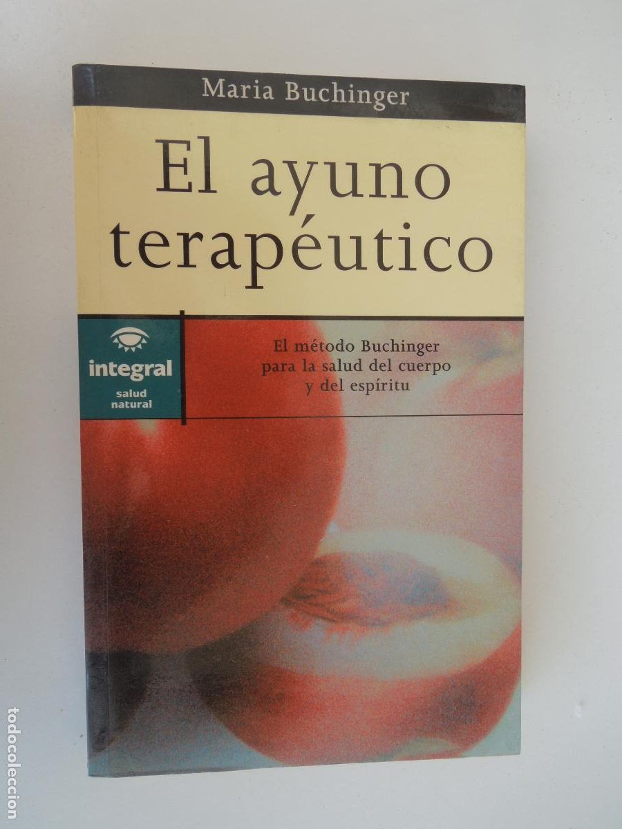 Libros de segunda mano: EL AYUNO TERAP&Eacute;UTICO - MAR&Iacute;A BUCHINGER - RBA 2001.