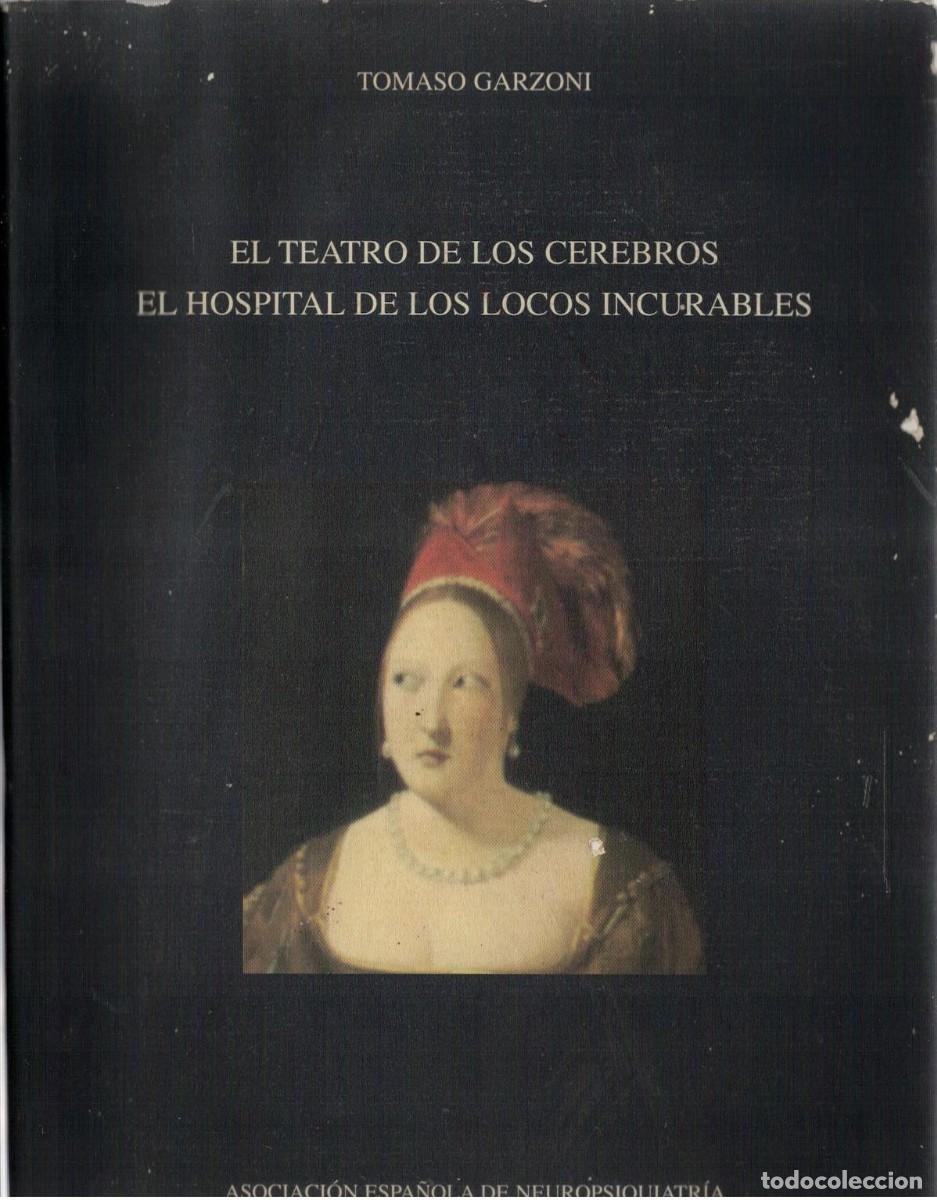 Libros de segunda mano: EL TEATRO DE LOS CEREBROS EL HOSPITAL DE LOS LOCOS INCURABLES. GARZONI, TOMASO. A-MEDI-1646