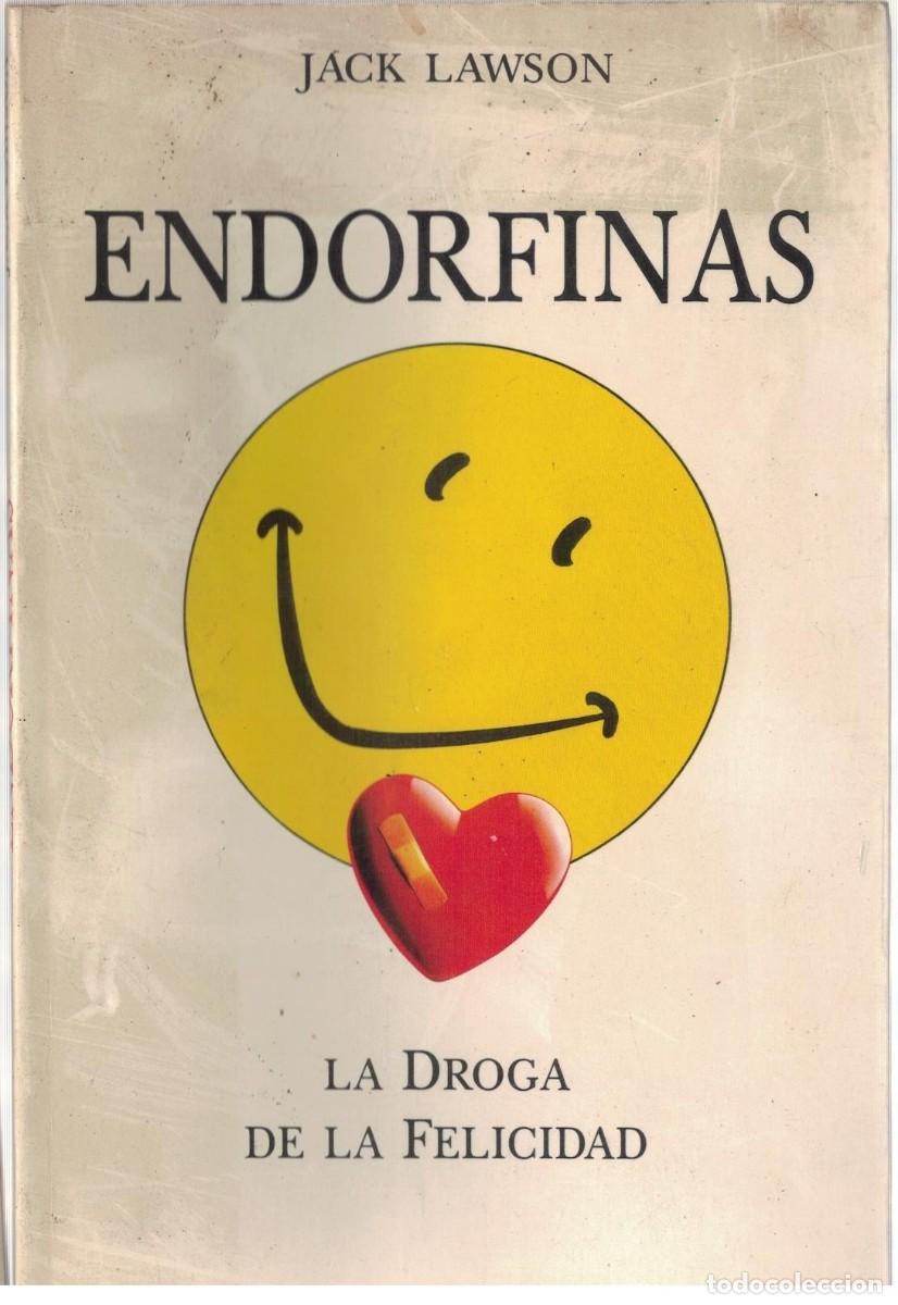 Libros de segunda mano: ENDORFINAS. LA DROGA DE LA FELICIDAD. LAWSON, JACK. A-MEDI-1649
