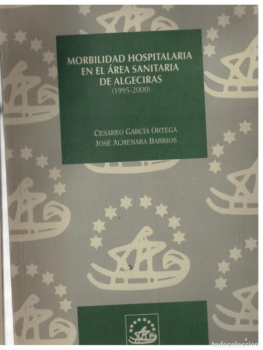 Libros de segunda mano: MORBILIDAD HOSPITALARIA EN EL AREA SANITARIA DE ALGECIRAS. A-MEDI-1651