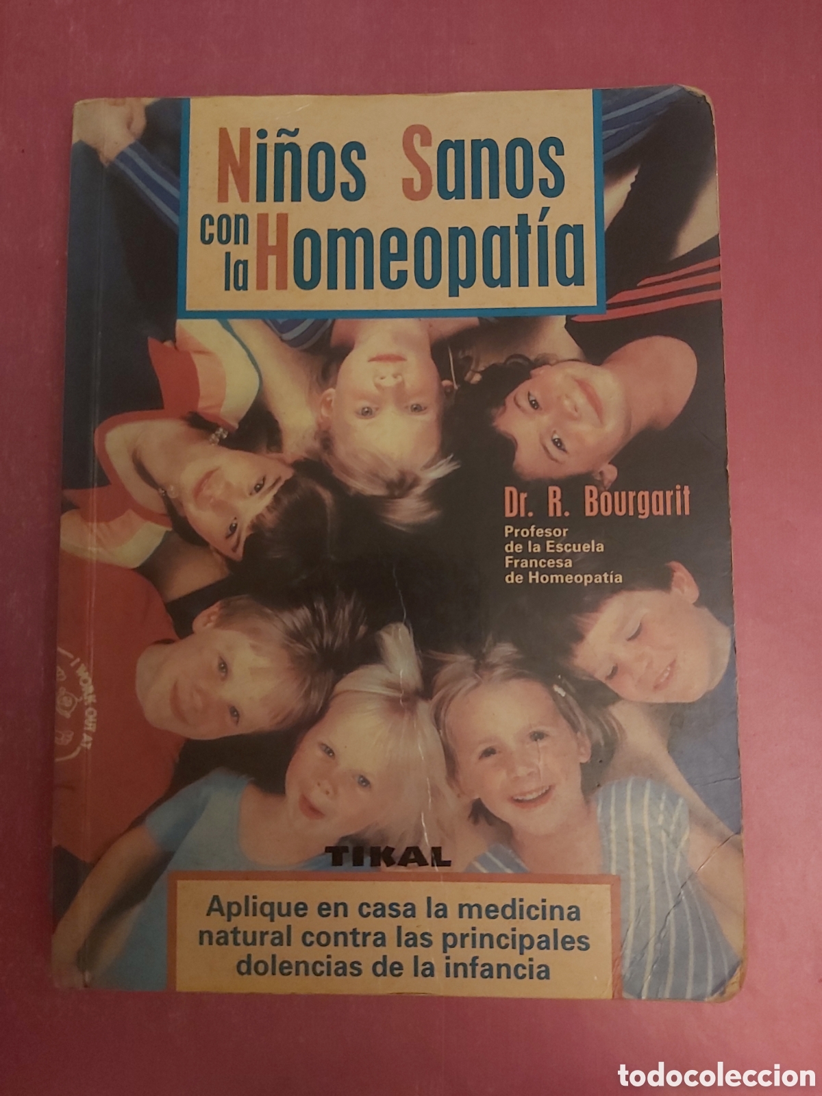 Libros de segunda mano: NI&Ntilde;OS SANOS CON LA HOMEOPATIA DR. BOURGARIT TIKAL 1996