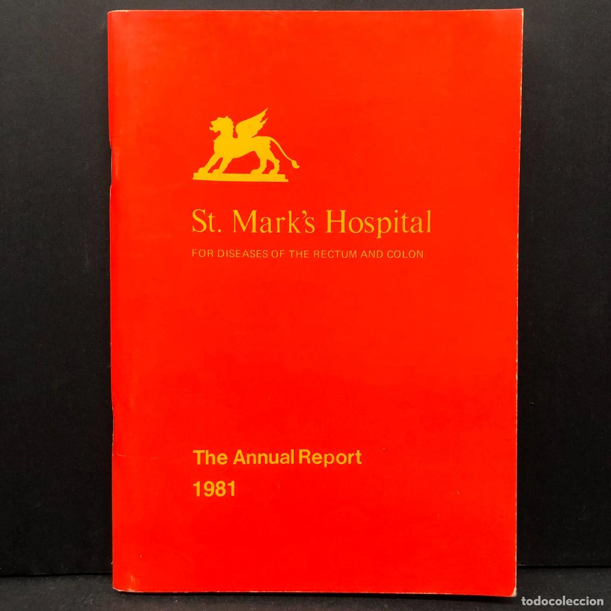 Libros de segunda mano: ST. MARK'S HOSPITAL FOR DISEASES OF THE RECTUM AND COLON - THE ANNUAL REPORT - 1981 / 5520