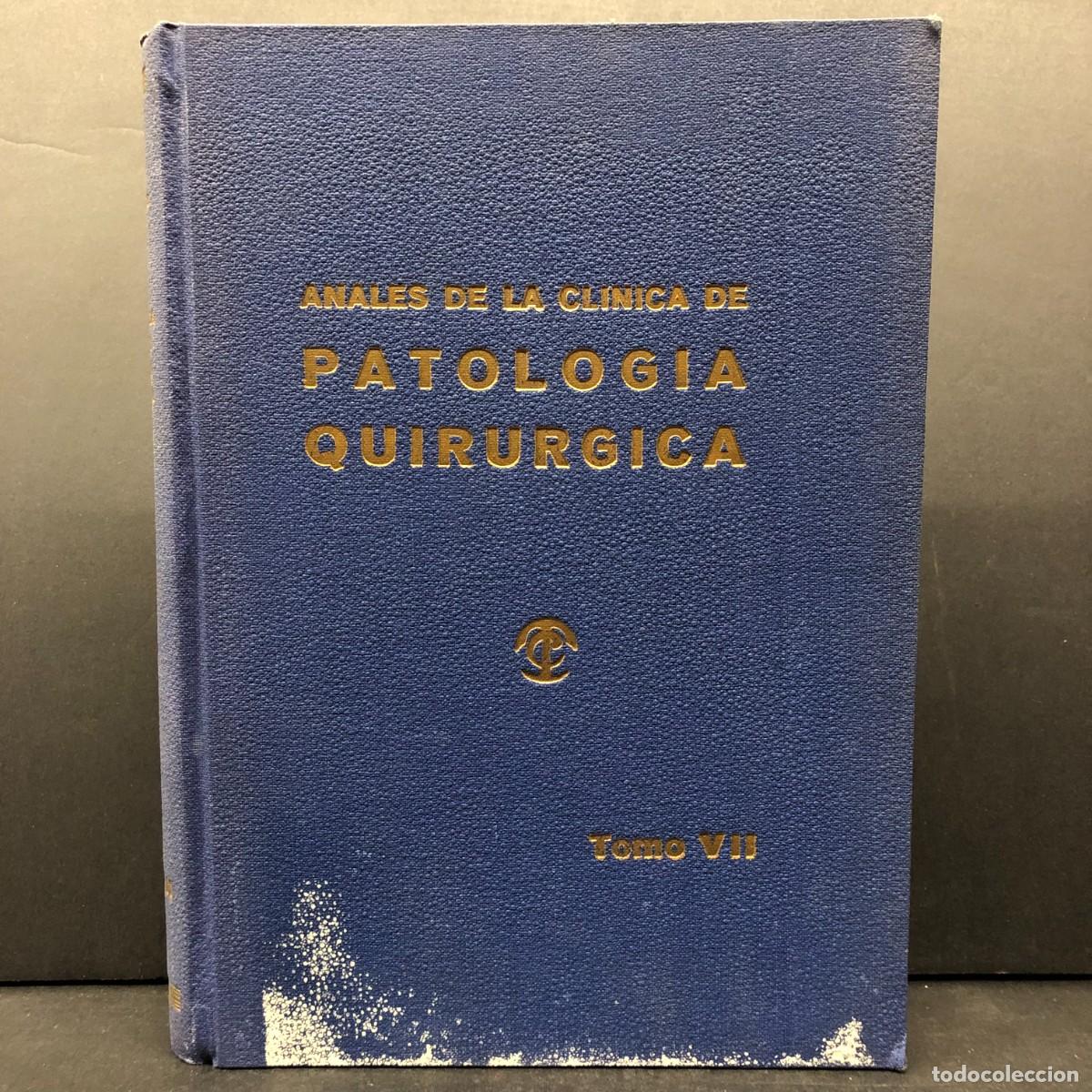 Libros de segunda mano: ANALES DE LA CLINICA DE PATOLOGIA QUIRURGICA - TOMO VII - P. PIULACHS - 1966 / 5536